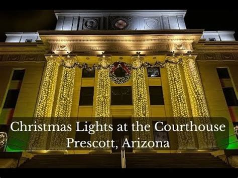 Christmas Lights At The Courthouse In Prescott Arizona YouTube