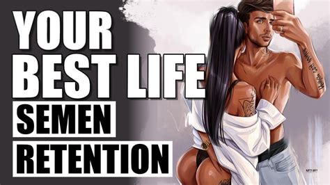 LIFE CHANGING BENEFITS With Semen Retention YouTube