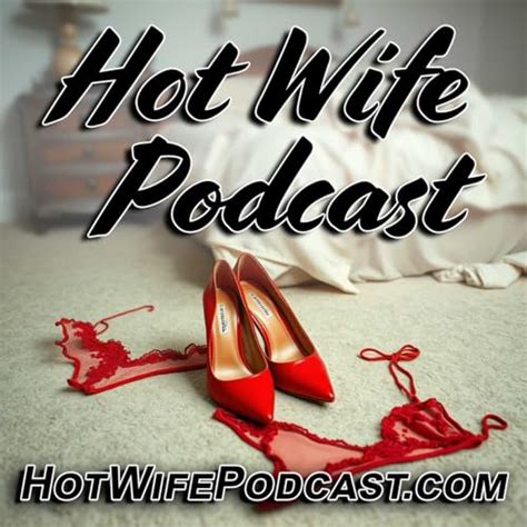 Embarrassment And Empowerment In Sexual Experiences Hot Wife Podcast And The Swinger Lifestyle