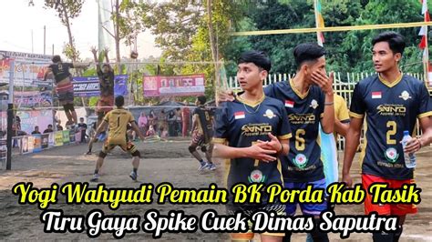 YOGI WAHYUDI PEMAIN BK PORDA KAB TASIK TIRI GAYA SPIKE CUEK DIMAS