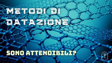 METODI DI DATAZIONE SONO ATTENDIBILI YouTube