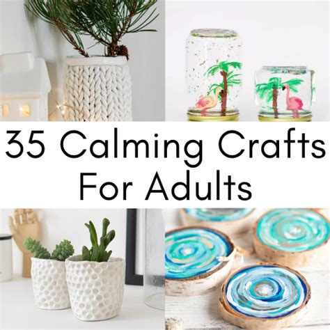 35 Calming Crafts For Adults Stress Relieving Relaxing