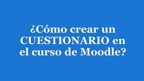 Cómo crear un cuestionario en Moodle YouTube