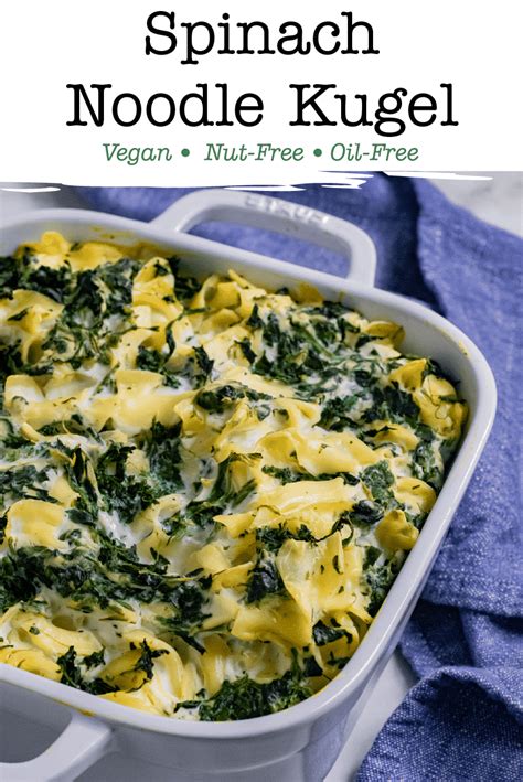 Vegan Spinach Noodle Kugel Recipe Vegan Casserole Recipes Vegan