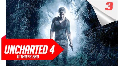 Uncharted 4 A Thiefs End Gameplay Walkthrough Part 3 [ Full Game