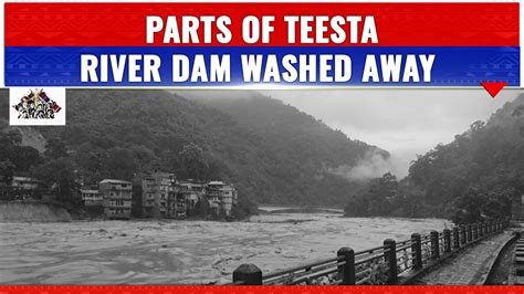 Parts Of Teesta River Dam Washed Away After Cloudburst In Sikkim