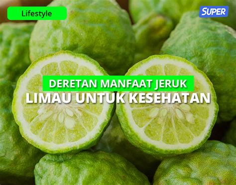 8 Manfaat Jeruk Limau Untuk Kesehatan Kecantikan Kulit