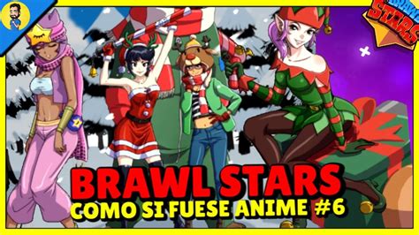 COMO SE VERÍA BRAWL STARS SI FUESE UN ANIME #6 - Brawl Stars - YouTube