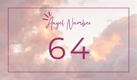 Understanding Angel Number 64 Meaning