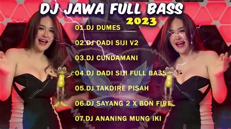 Dj Jawa Terbaru 2023 Dj Iseh Sok Kelingan Dumes X Kisinan Full Album