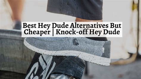 Best Hey Dude Alternatives But Cheaper Knock Off Hey Dude Shoe Filter