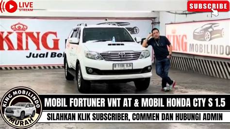 🔴mobil Fortuner Vnt And Honda Cty 15⁉️review Di King Mobilindo Klik