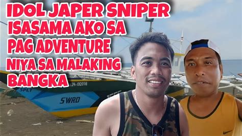 Idol Japer Sniper Kinausap Ako Na Isasama Sa Pag Laot Ng Malaking