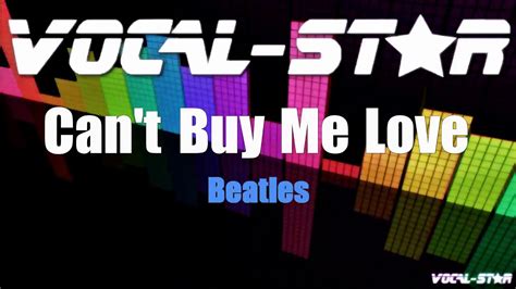 Beatles Cant Buy Me Love Karaoke Version With Lyrics Hd Vocal Star Karaoke Youtube