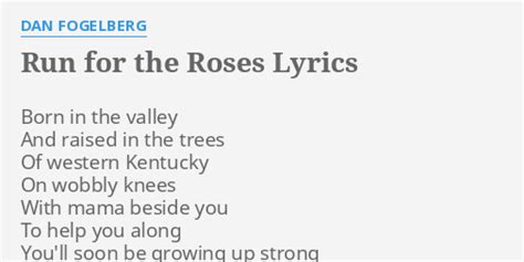 "RUN FOR THE ROSES" LYRICS by DAN FOGELBERG: Born in the valley...