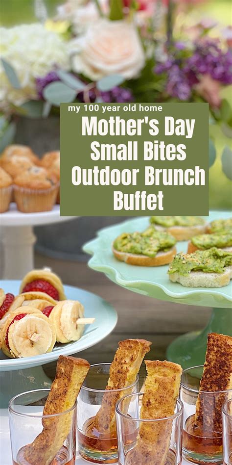 Mother S Day Small Bites Outdoor Brunch Buffet My 100 Year Old Home