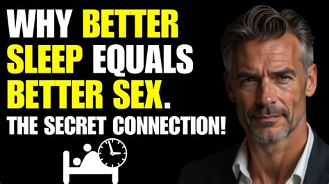 Why Better Sleep Equals Better Sex The Secret Connection Youtube