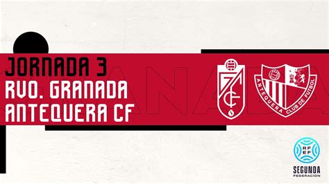 Club Recreativo Granada Antequera CF 1 1 Partido Completo YouTube