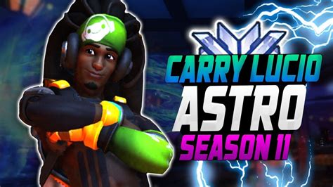 ASTRO CARRY LUCIO 41 ELIMS OVERWATCH SEASON 11 TOP 500 YouTube