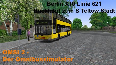 Omsi 2 Berlin X10 Linie 621 Rückfahrt zum S Teltow Stadt MAN DL09 YouTube