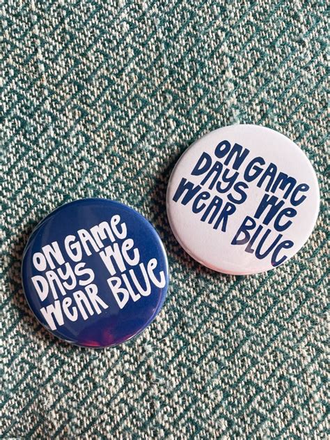 On Gamedays We Wear Blue Pinback Button Game Day College Football Blue