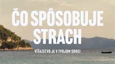 Čo Spôsobuje Strach Víťazstvo je v Tvojom Srdci YouTube