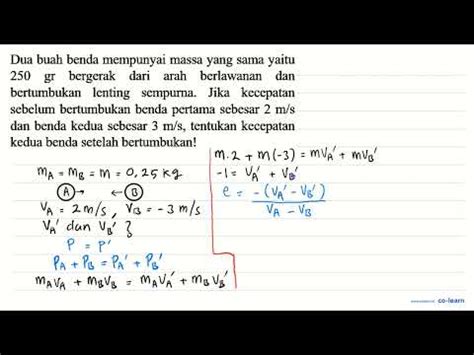Dua Buah Benda Mempunyai Massa Yang Sama Yaitu 250 Gr Bergerak Dari