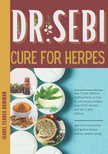 Drsebi Cure For Herpes The 7 Most Effective Medical Herbs On How To Cure Herpes Simplex Virus