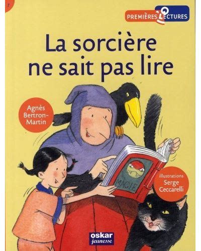 La Sorciere Ne Sait Pas Lire Broché Agnès Bertron Martin Achat