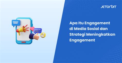 Apa Itu Engagement Di Media Sosial Dan Strategi Engagement