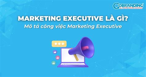 Marketing Executive L G M T C Ng Vi C Marketing Executive