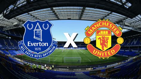 Palpite Everton X Manchester United Progn Stico E Transmiss O Da