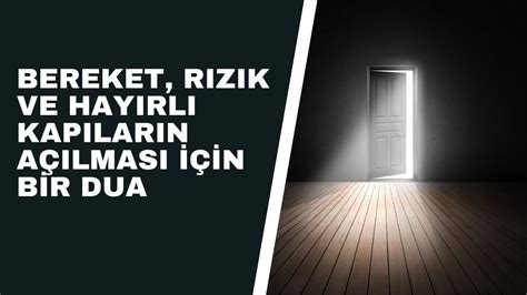 BEREKET RIZIK VE HAYIRLI KAPILARIN AÇILMASI İÇİN BİR DUA İŞYERİ