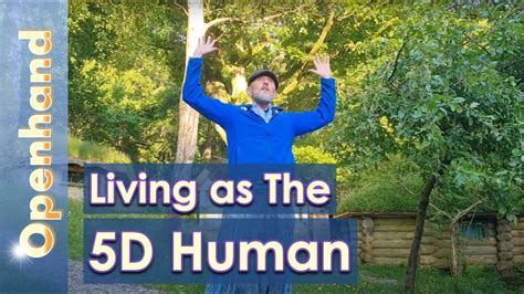 Becoming The 5D Human With Openhand YouTube