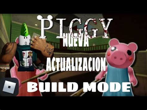 Nueva Actualizacion De Piggy Build Mode YouTube