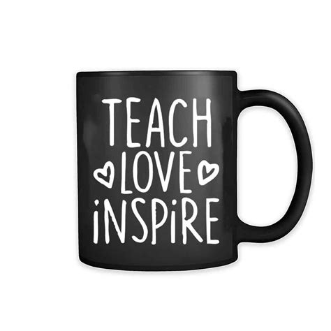 Teach Love Inspire 11oz Mug Mugs Teaching Custom Mugs