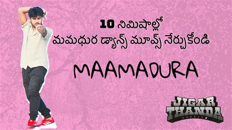 Learn The Mamadhura Dance Moves In 10 Minutes Jigarthanda DoubleX