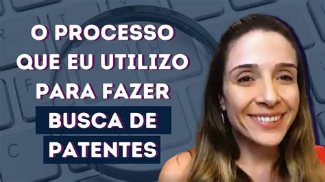 Desmistificando Marcas E Patentes Como Fazer Busca De Patentes Youtube