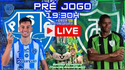 Pr Jogo Paysandu X Am Rica Mg Youtube