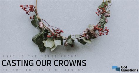 What Is The Verse About Casting Our Crowns Before The Feet Of Jesus