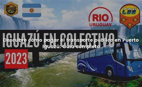 Descubre cómo pagar el transporte público en Puerto Iguazú Guía