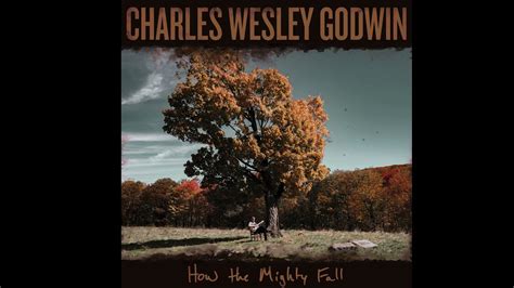 Charles Wesley Godwin How The Mighty Fall Chords Chordify