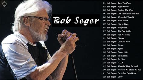 Bob Seger Greatest Hits The Best Of Bob Seger 2021 Youtube