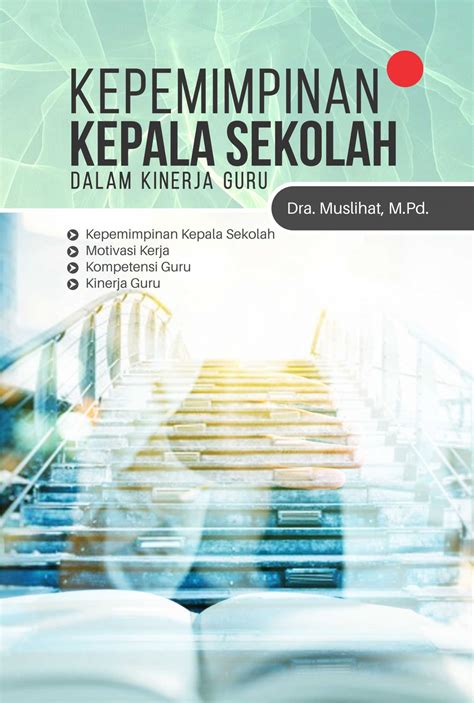 Buku Kepemimpinan Kepala Sekolah Dalam Kinerja Guru