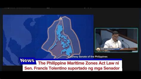 The Philippine Maritime Zones Act Law Ni Senator Francis Tolentino