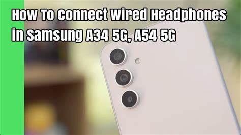 How To Connect Wired Headphones In Samsung A34 5G A54 5G YouTube