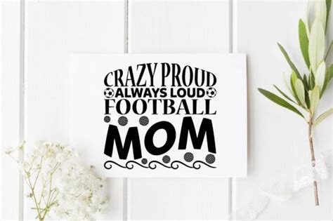 Crazy Proud Always Loud Football Mom Graphic By Catblack Creative Fabrica