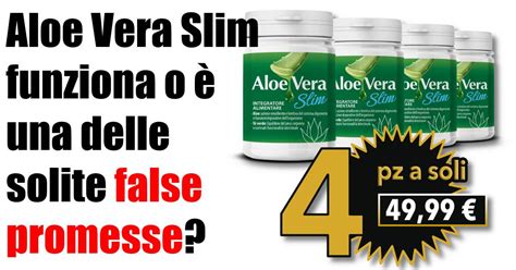 Aloe Vera Slim Per Dimagrire Truffa Recensioni Negative C In Farmacia