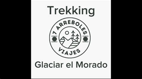 Trekking Glaciar Colgante El Morado Youtube