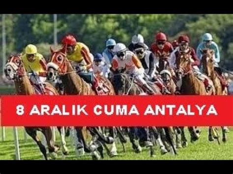 8 ARALIK 2023 CUMA ANTALYA AT YARIŞI TAHMİNLERİ VE YORUMLARI YouTube